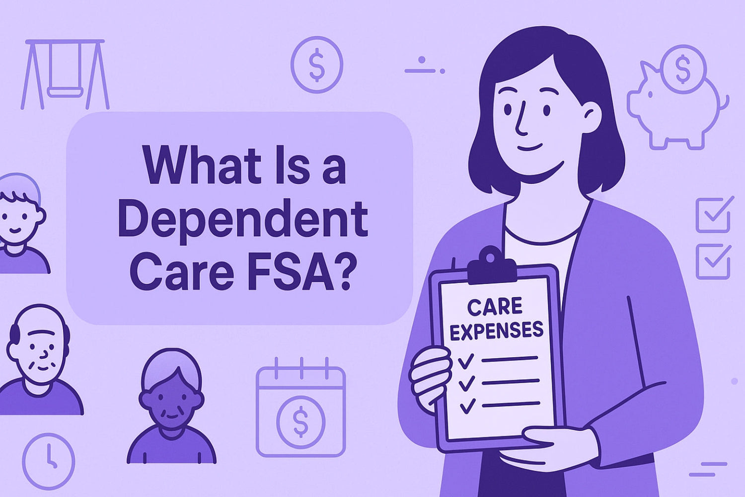 What Is a Dependent Care FSA?